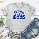 All My Friends Are Dogs Standard Tee Heather Grey
