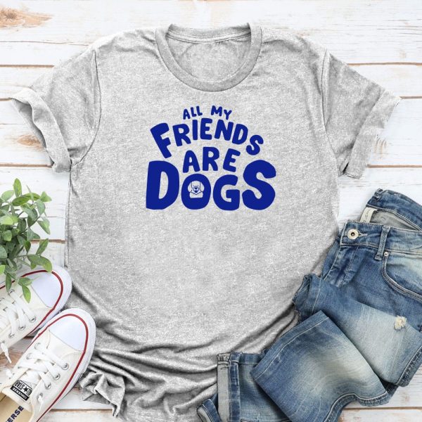 All My Friends Are Dogs Standard Tee Heather Grey