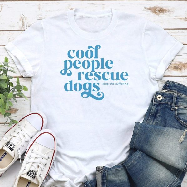 Cool People Rescue Dogs Standard Tee White