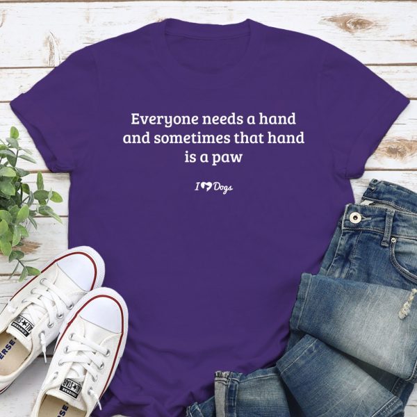 Everyone Needs A Hand And Sometimes That Hand Is A Paw Standard Tee Purple