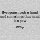 Everyone Needs A Hand And Sometimes That Hand Is A Paw Standard Tee Heather Grey
