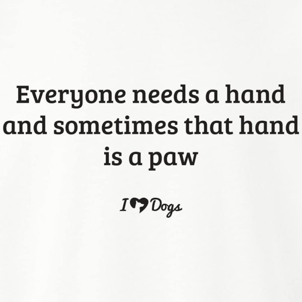 Everyone Needs A Hand And Sometimes That Hand Is A Paw Standard Tee White - Image 2