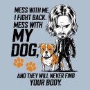 Mess With Me, I Fight Back. Mess With My Dog And They Will Never Find Your Body Standard Tee Light Blue