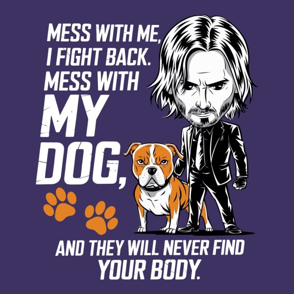 Mess With Me, I Fight Back. Mess With My Dog And They Will Never Find Your Body Standard Tee Purple - Image 2